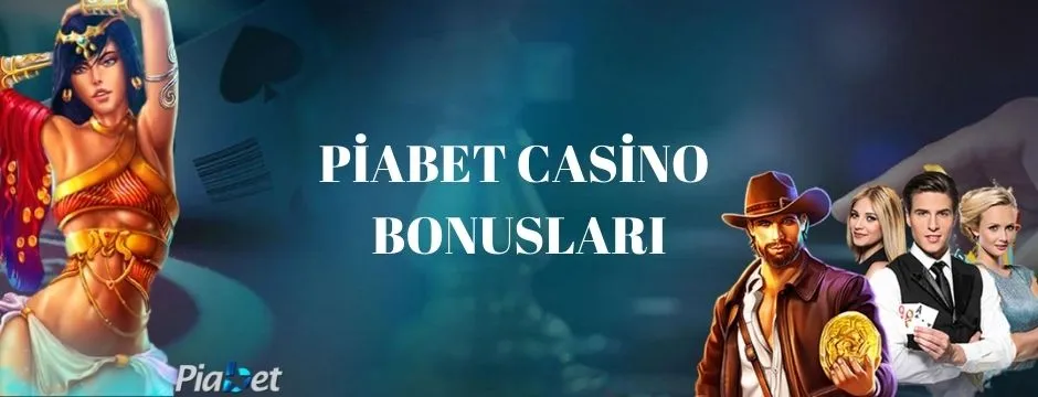 Piabet Casino Bonusları